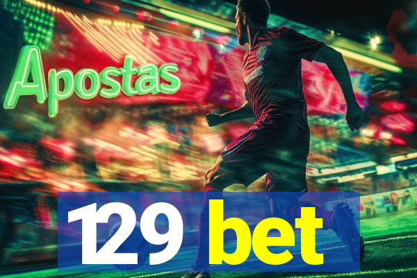 129 bet