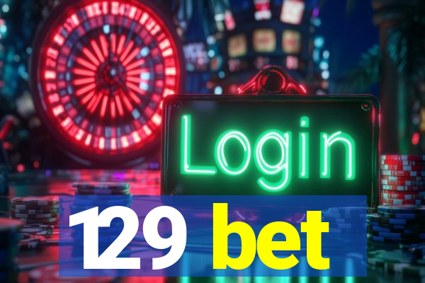 129 bet