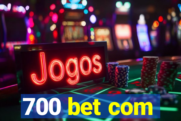 700 bet com
