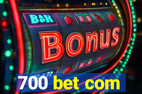 700 bet com