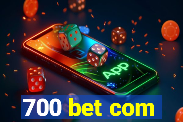 700 bet com