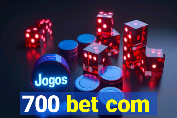 700 bet com