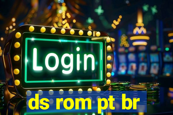 ds rom pt br