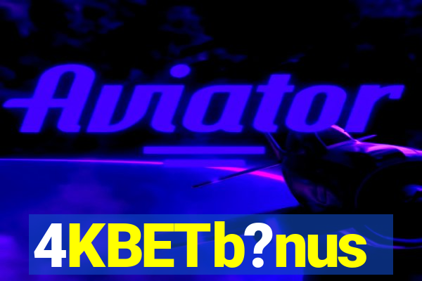 4KBETb?nus