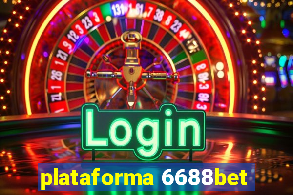plataforma 6688bet