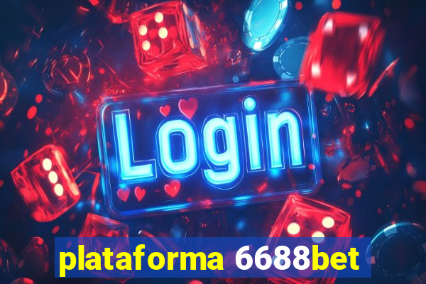 plataforma 6688bet