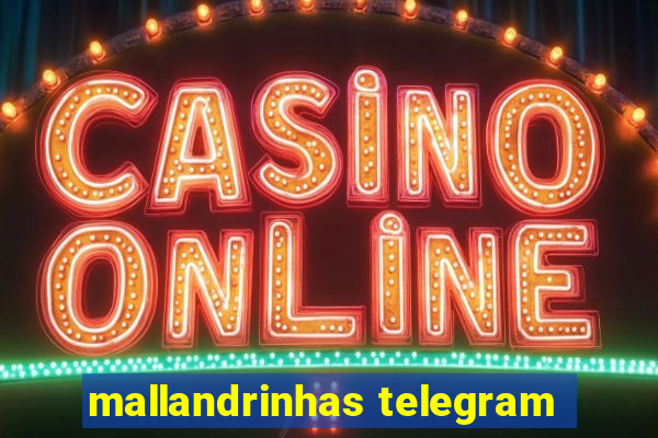 mallandrinhas telegram