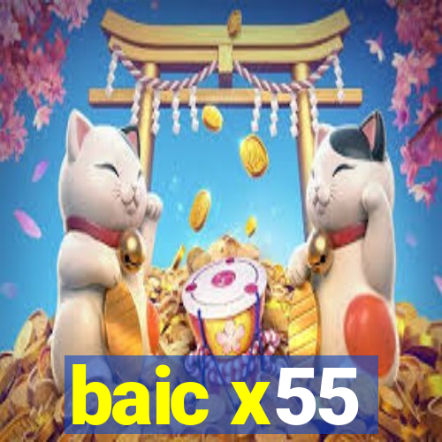baic x55