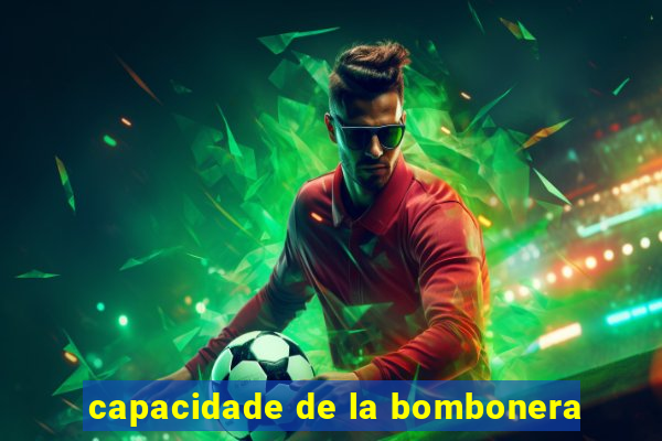 capacidade de la bombonera