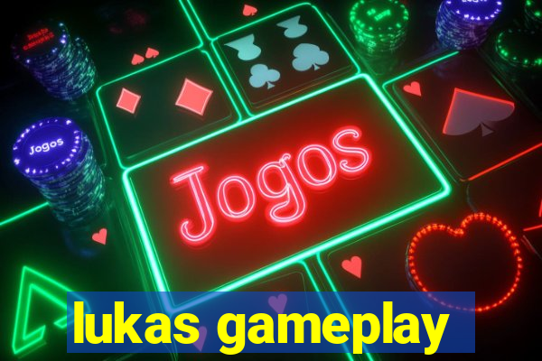 lukas gameplay