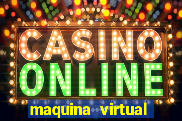 maquina virtual para jogar