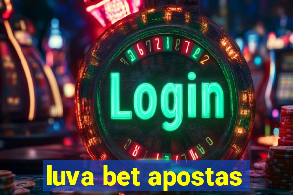 luva bet apostas