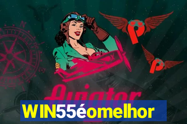 WIN55éomelhor