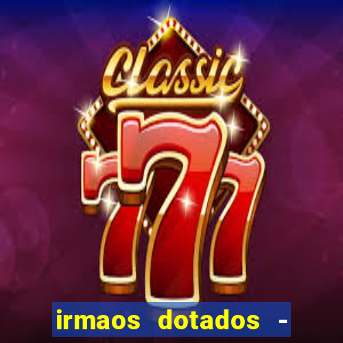 irmaos dotados - roleta russa