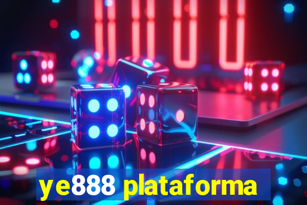 ye888 plataforma