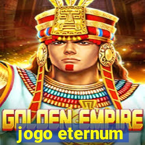 jogo eternum