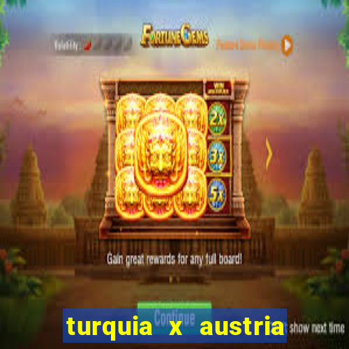 turquia x austria onde assistir