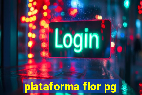 plataforma flor pg