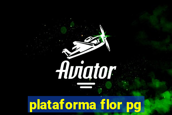plataforma flor pg