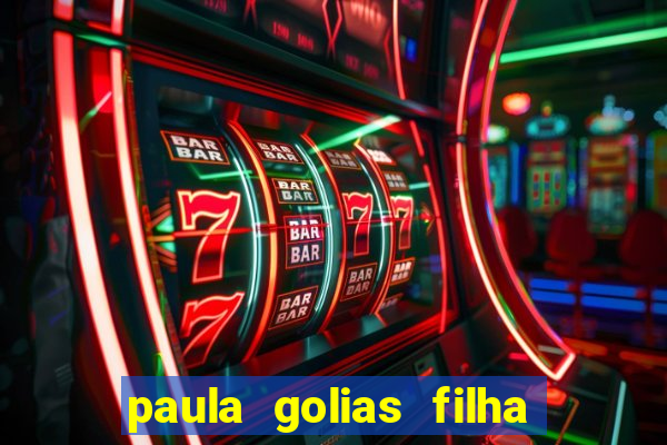 paula golias filha de ronald golias