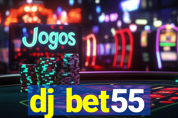 dj bet55