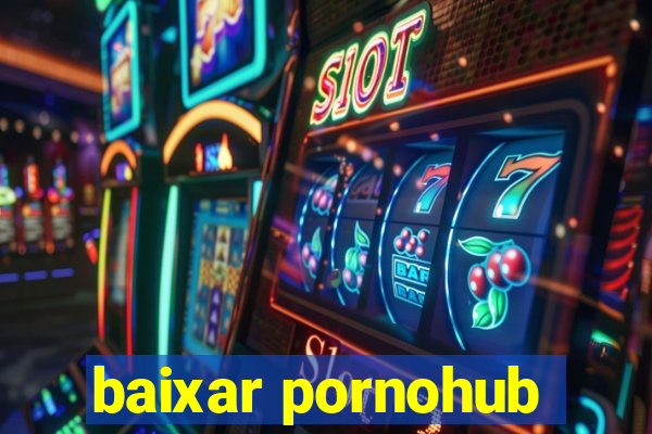 baixar pornohub