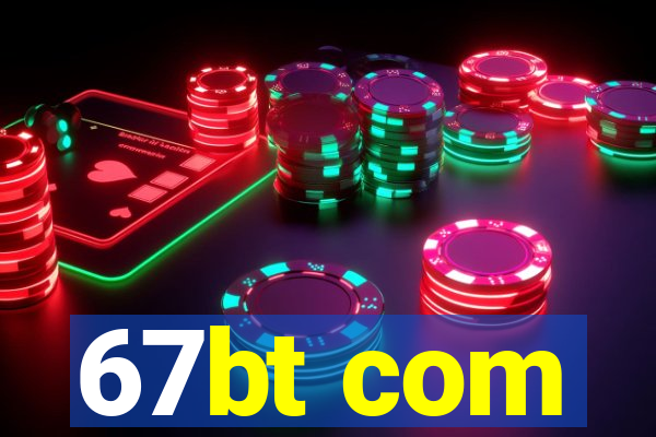 67bt com