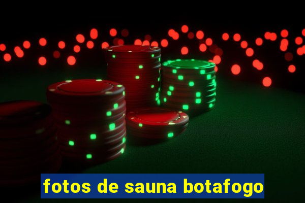 fotos de sauna botafogo