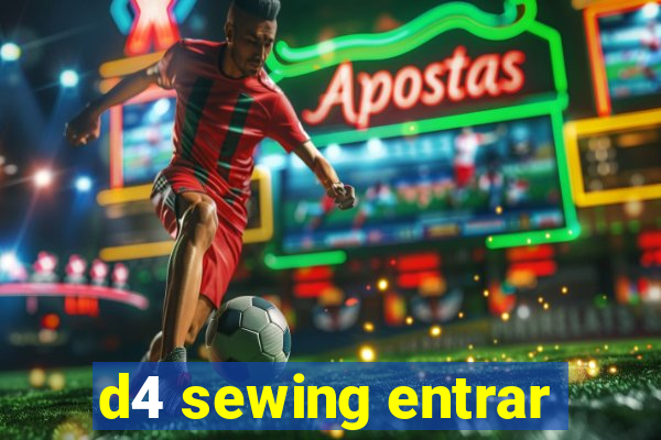 d4 sewing entrar
