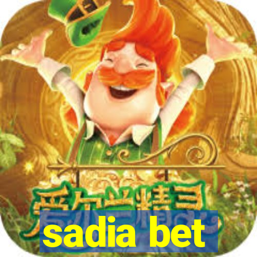 sadia bet