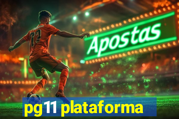 pg11 plataforma