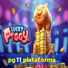 pg11 plataforma