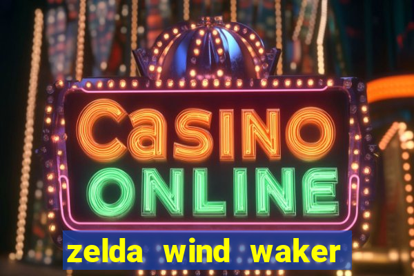 zelda wind waker rom pt-br