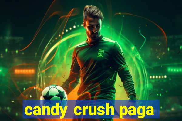 candy crush paga