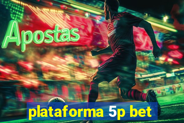 plataforma 5p bet