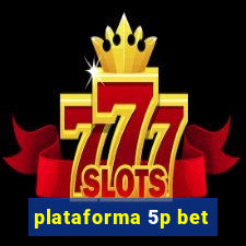 plataforma 5p bet