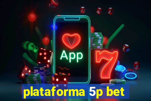 plataforma 5p bet