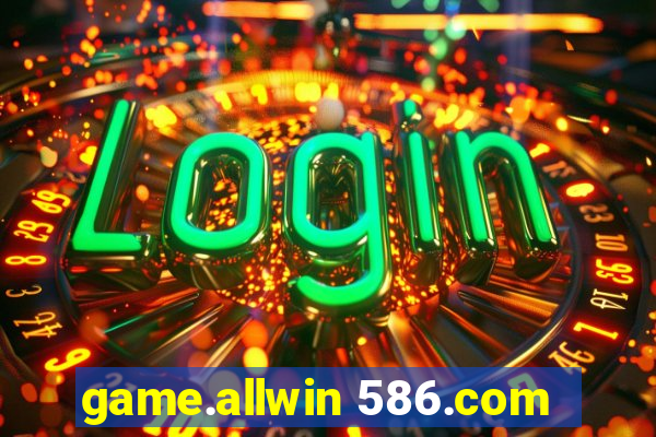 game.allwin 586.com