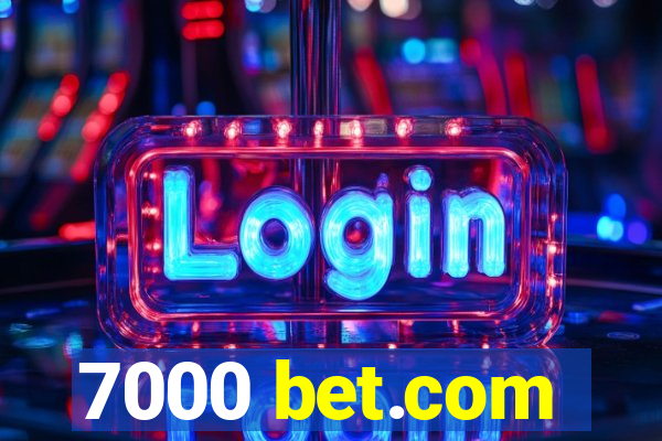 7000 bet.com