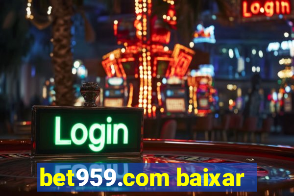 bet959.com baixar