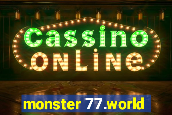 monster 77.world