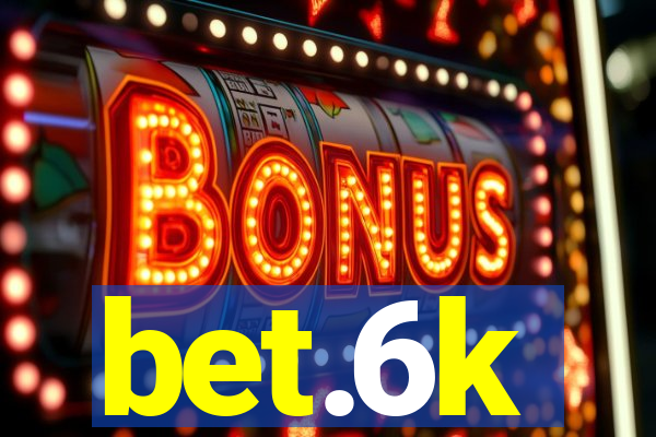 bet.6k