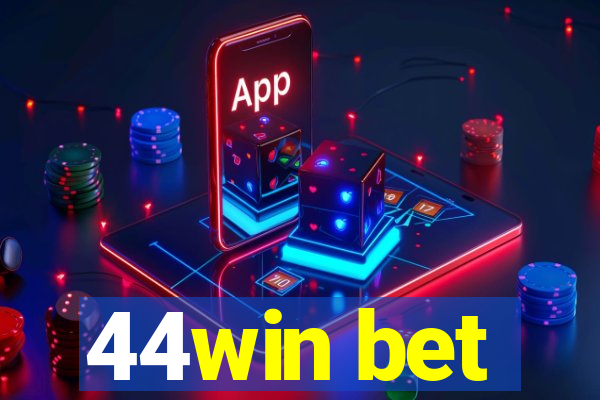 44win bet