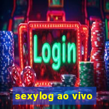 sexylog ao vivo