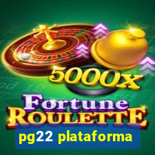 pg22 plataforma