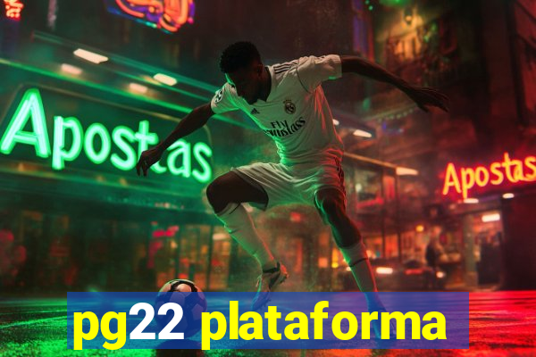 pg22 plataforma