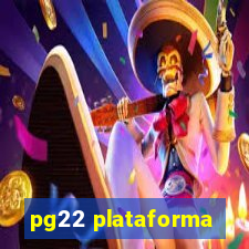 pg22 plataforma