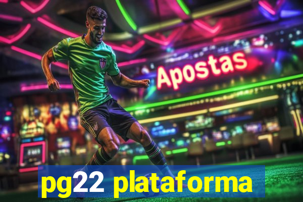pg22 plataforma