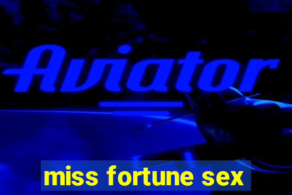 miss fortune sex
