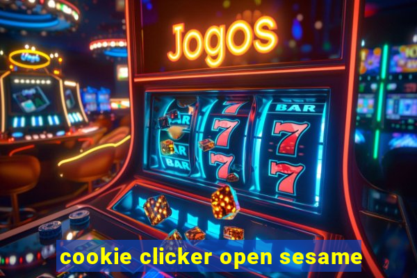 cookie clicker open sesame